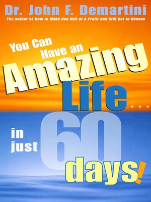cover image of You Can Have an Amazing Life In Just 60 Days!